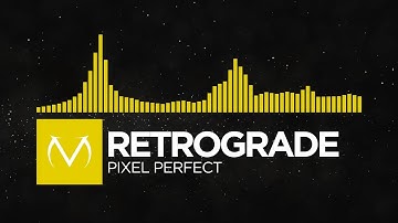 [Complextro] - Retrograde - Pixel Perfect [Free Download]