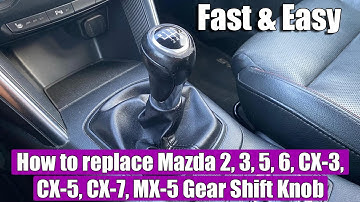 TUTORIAL: How to replace / remove Mazda 2, 3, 5, 6, CX-3, CX-5, CX-7, MX-5 Gear Shift Knob