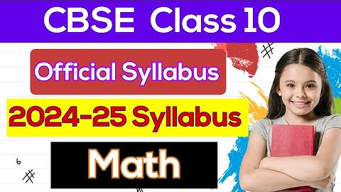 CBSE Class 10 Syllabus 2024-25 || cbse syllabus 2024 || class 10 math syllabus || class 10 math