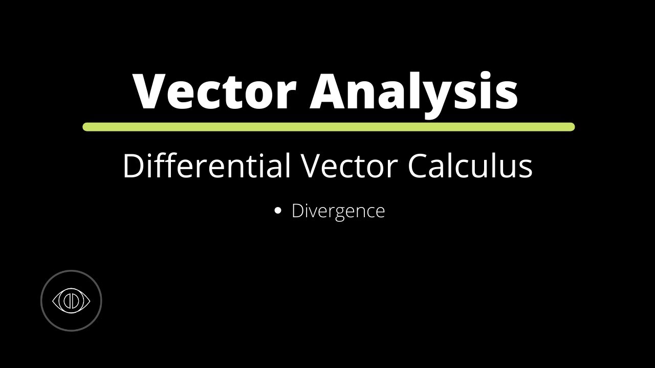 Differential Vector Calculus | Divergence | Vector Analysis - YouTube