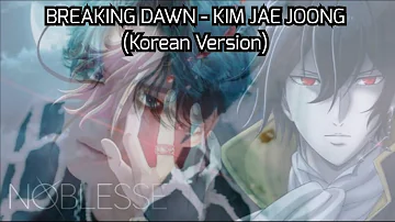 KIM JAE JOONG - ジェジュン FMV BREAKING DAWN KOREAN VERSION - NOBLESSE