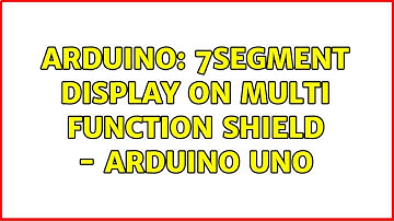 Arduino: 7segment display on Multi Function shield - Arduino Uno
