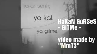 Hakan Gürses | gîtme ..!! (Yüksek Kalite) Resimi