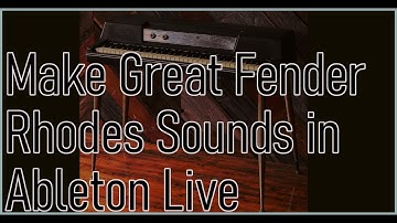 Make REALISTIC Rhodes and Wurlitzers in Ableton Live