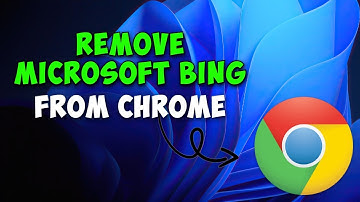 How to Remove Microsoft Bing from Chrome