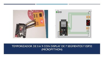 Temporizador de 0 a 9 con display de 7 segmentos y ESP32 Micropython