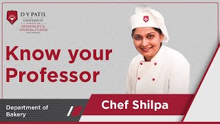 Know your professor | Chef Shilpa | D Y Patil University  School of Hospitality and Toursim Studes screenshot 5