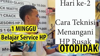 Belajar service HP otodidak hari ke 2