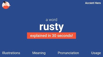 RUSTY - Meaning and Pronunciation