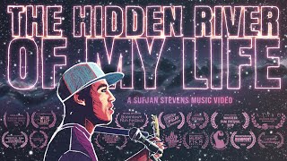 The Hidden River of My Life: A Sufjan Stevens Music Video