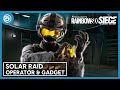 Rainbow Six Siege: Solar Raid Gameplay Gadget &amp; Starter Tips