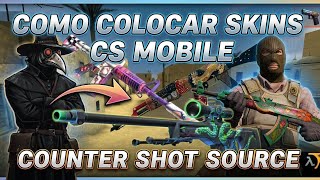COMO COLOCAR SKINS DE GRAÇA NO COUNTER SHOT SOURCE CS MOBILE TUTORIAL