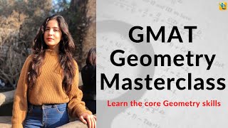 GMAT Geometry Masterclass: Learn the core geometry skills
