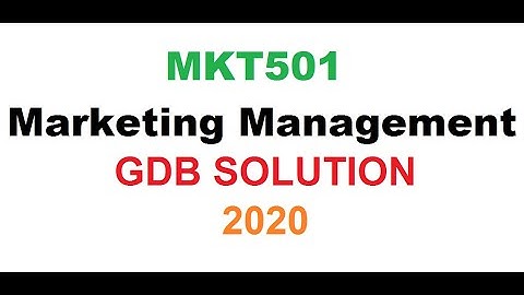 MKT501-MARKET MANAGEMENT -GDB- Solution 2020//online accounting&finance  course