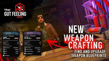 New Weapon Blueprints Upgrade & Crafting In Dying Light 2 Gut Feeling Update