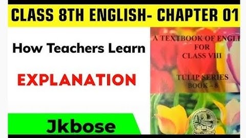 How Teachers Learn Class 8th Jkbose l Class 8th English How Teachers Learn