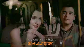 Mekan Annayew - Ballym // 2023 Official Video
