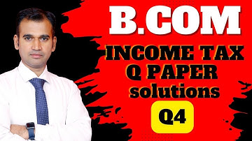 INCOME TAX QUESTION PAPER SOLUTION ||BY ANUJ KUMAR SINGH ||B.COM CLASS||BCOMCLASS
