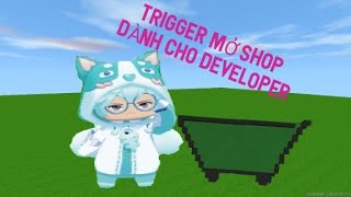 MINI WORLD | HƯỚNG DẪN TRIGGER MỞ SHOP DÀNH CHO DEVELOPER 🤔 #4 | NHỰT TV