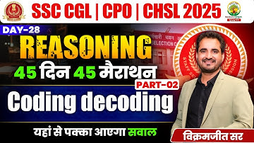 🔥Day 28 | Coding Decoding | Reasoning | 45 Din 45 Marathon | SSC CGL/CPO/CHSL | Vikramjeet Sir