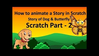 Famous Scratch Part - 2 | How to animate a story | Story of Dog and Butterfly | Simple Animation Net Worth