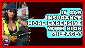 Is Car Insurance More Expensive With High Mileage? - Auto Coverage Explained