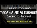 🎤 Todavia me Alegrarei (PLAYBACK LEGENDADO - TOM FEMININO "F") Leandro Soares