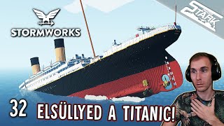 Stormworks B&R - 32.Rész (Tökéletesen ELSÜLLYED a Titanic!😲) - Stark