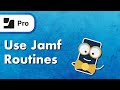 How to Use Jamf Routines with Jamf Pro