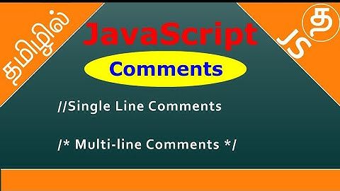 JavaScript Comments in Tamil |Single Line Comments | Multi-line Comments