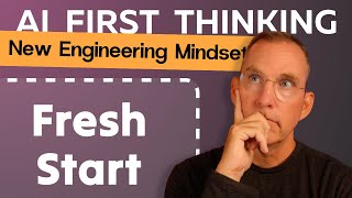 The New Engineering Mindset for the AI Era