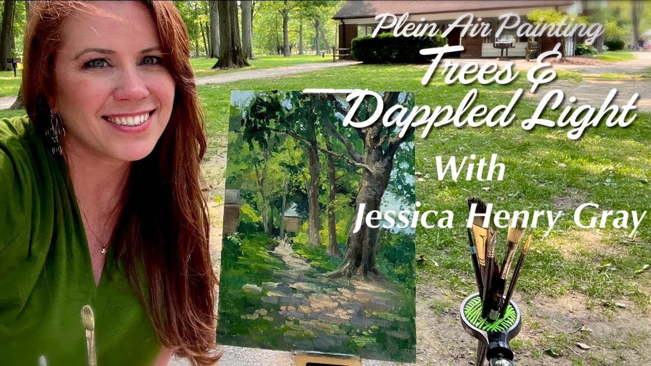 Plein Air Painting: Trees and Dappled Light with Jessica Henry Gray