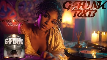 🎧 Relaxing G-FUNK R&B | Stuck on You Playlist – Smooth West Coast Vibes to Chill & Unwind
