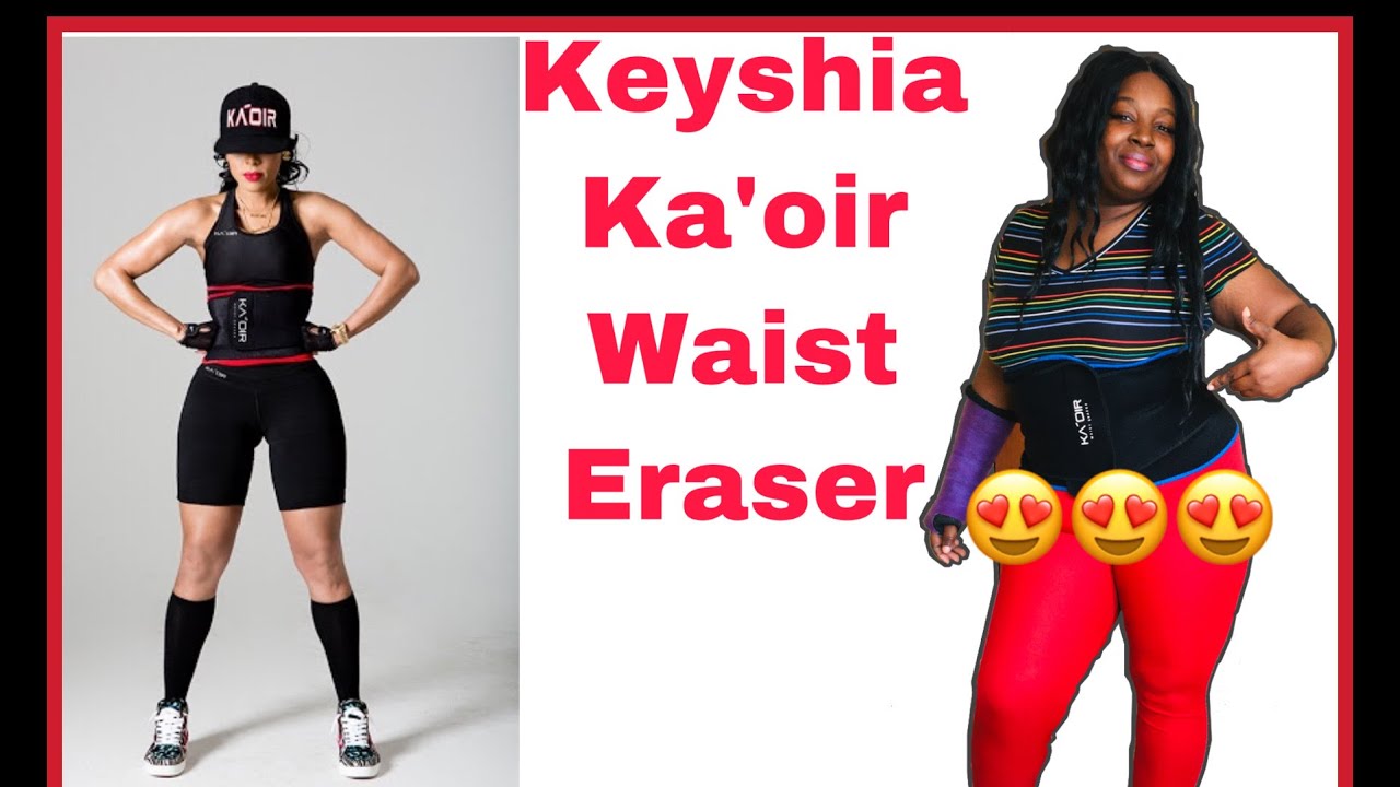 KEYSHIA KA’OIR WAIST ERASER REVIEW YouTube
