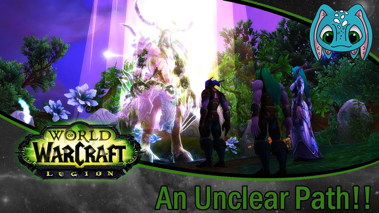 World Of Warcraft Legion An Unclear Path? YouTube