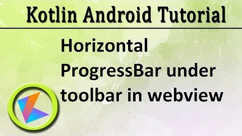#54 Kotlin Android Tutorial | horizontal progress bar in webview