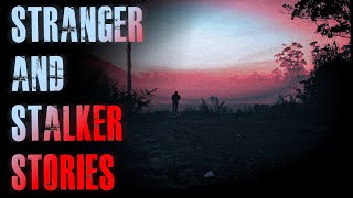 5 TRUE Scary Stranger &amp; Stalker Horror Stories | True Scary Stories