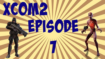 XCOM2 Episode 7: SKOBAZBRO!