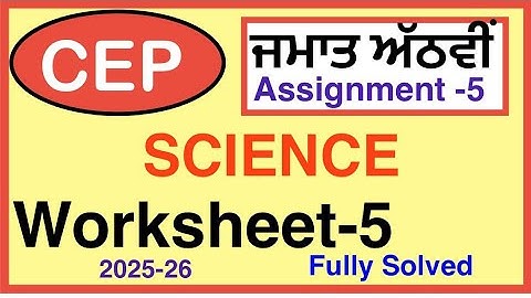 8TH CEP Assignment 5  SCIENCE I CEP WORKSHEET-5 I PSEB