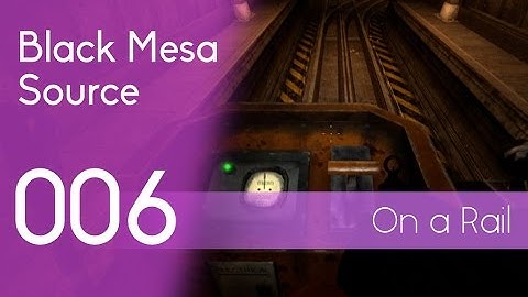 Black Mesa Source[006] On a Rail (60fps, No Commentary)