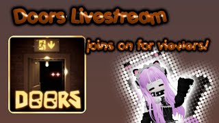 Doors Live! Joins on for followers!