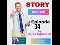 STORY DAKTARI EPISODE 34 By Juma Ngoma Pf