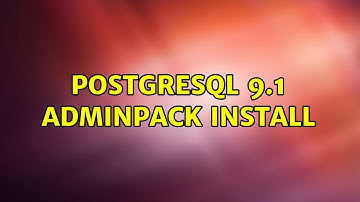 Ubuntu: PostgreSQL 9.1 adminpack install (3 Solutions!!)