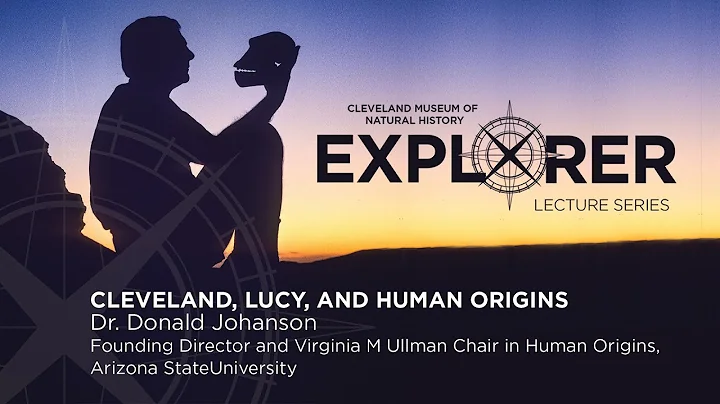 Explorer Lecture: Dr. Donald Johanson, "Cleveland,...