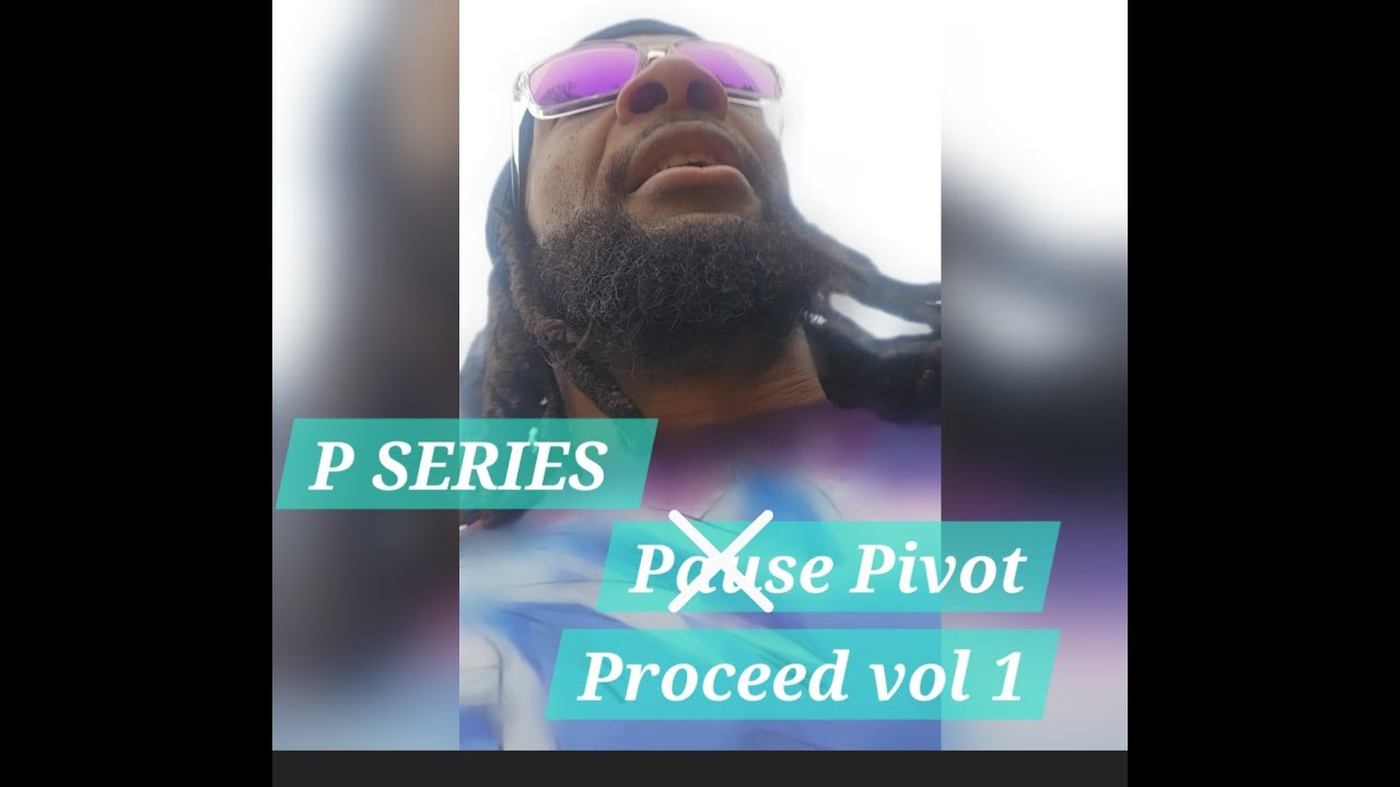 P SERIES  PAUSE Pivot Proceed 
