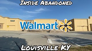 Inside Abandoned Walmart  Louisville KY