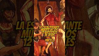 Video thumbnail of "🔥MUERTE DE LOS 12 APOSTOLES DE JESÚS #2🔥#dios #biblia #cristo #viral #misterio #shorts #fyp #fypシ"