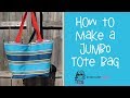 How to make a Jumbo Tote Bag