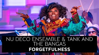 Nu Deco Ensemble & Tank and the Bangas - Forgetfulness