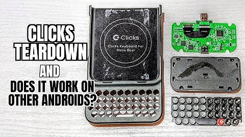 CLICKS KEYBOARD TEARDOWN & TEST ON OTHER ANDROIDS.